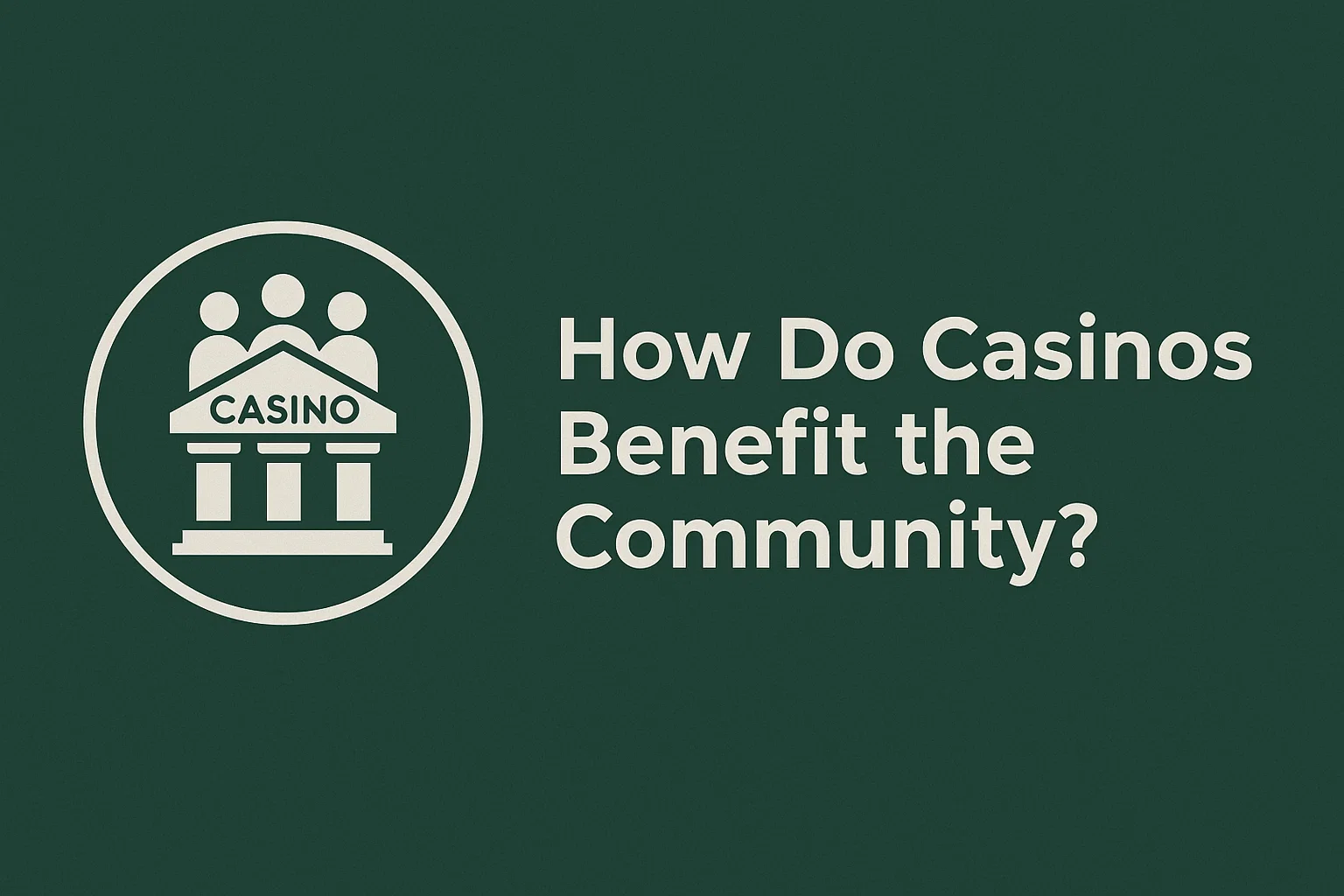 How Do Casinos Benefit the Community?